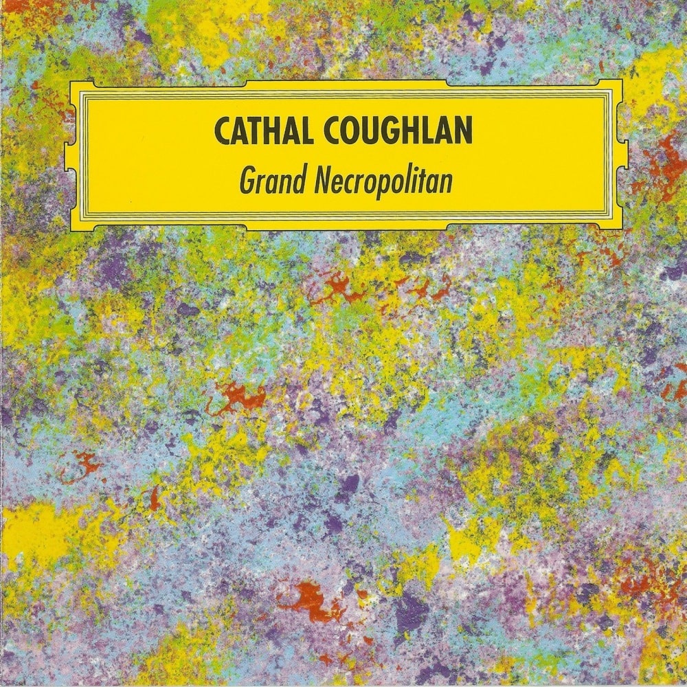 Cathal Coughlan's Grand Necropolitan album