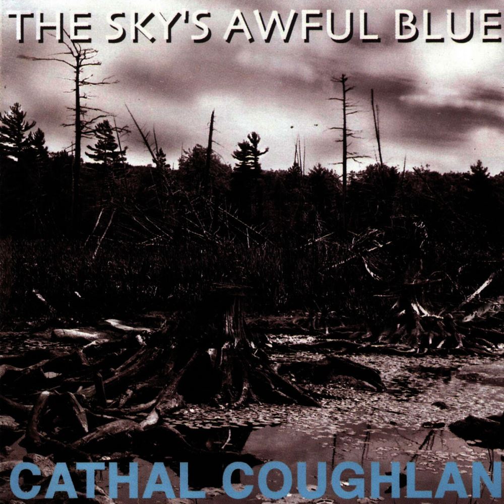 Cathal Coughlan's The Sky's Awful Blue