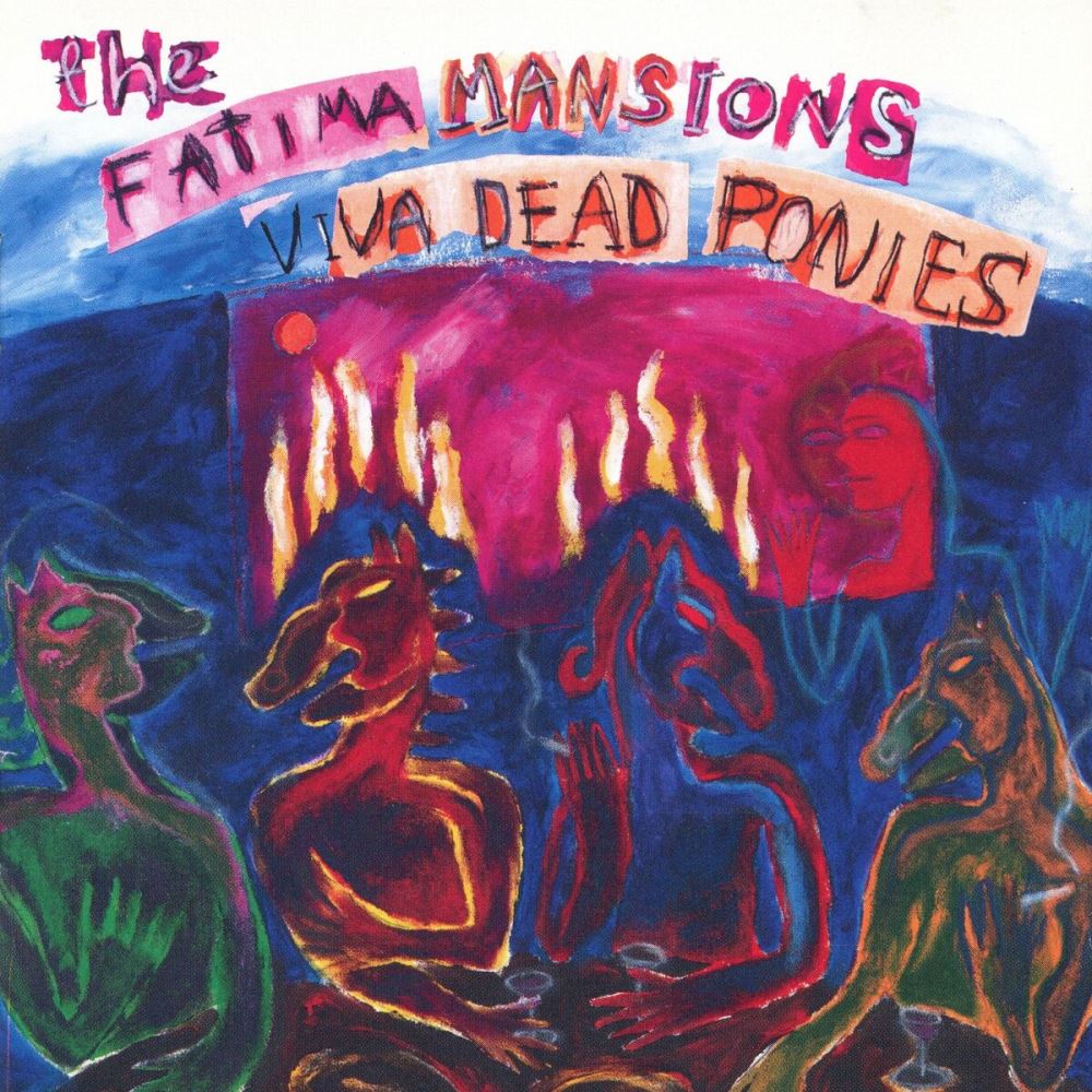 Fatima Mansions' Viva Dead Ponies album